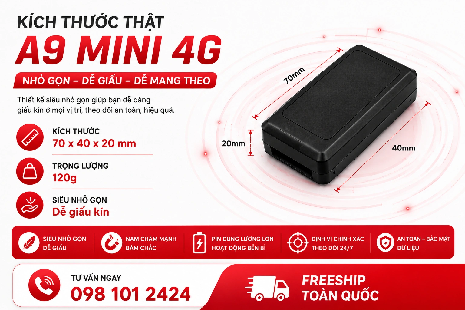 Kích thước A9 Mini 4G 70 x 40 x 20 mm trọng lượng khoảng 120g