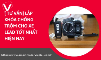 [Tư Vấn]  Lắp Khóa Chống Trộm Cho Xe Lead Tốt Nhất Hiện Nay